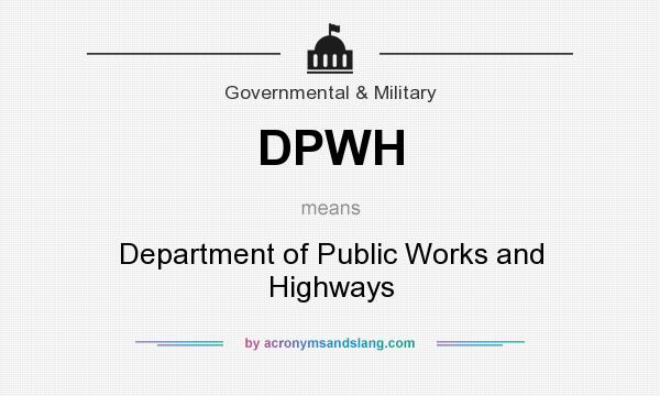 What does DPWH mean? It stands for Department of Public Works and Highways