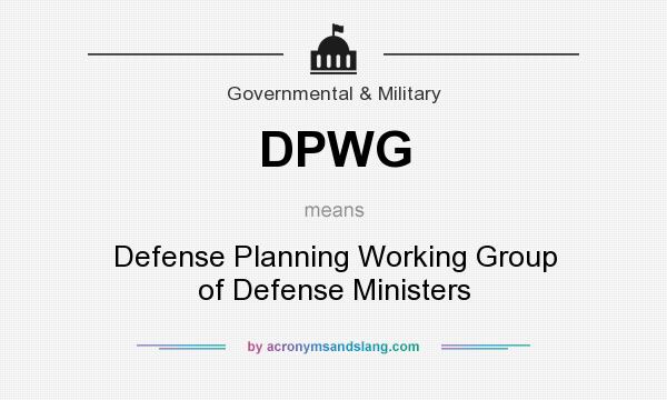 What does DPWG mean? It stands for Defense Planning Working Group of Defense Ministers