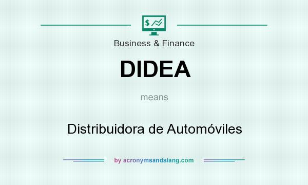 What does DIDEA mean? It stands for Distribuidora de Automóviles