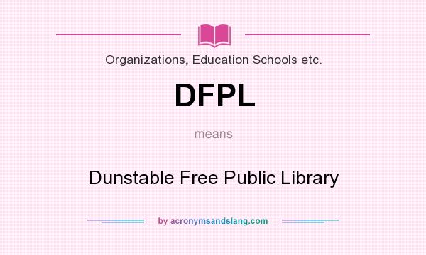 What does DFPL mean? It stands for Dunstable Free Public Library