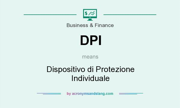 What does DPI mean? It stands for Dispositivo di Protezione Individuale