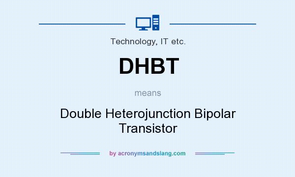 What does DHBT mean? It stands for Double Heterojunction Bipolar Transistor