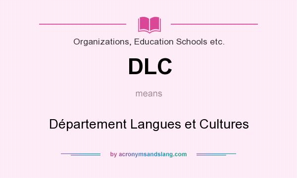What does DLC mean? It stands for Département Langues et Cultures
