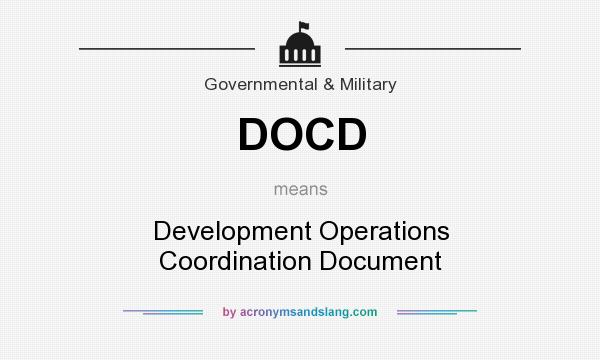 What does DOCD mean? It stands for Development Operations Coordination Document