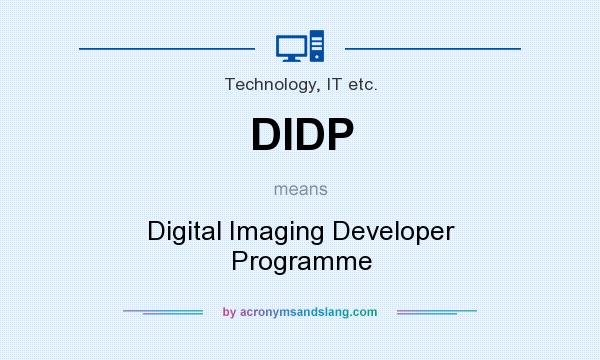 What does DIDP mean? It stands for Digital Imaging Developer Programme