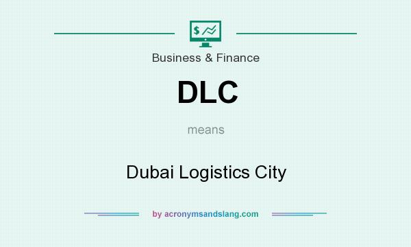 What does DLC mean? It stands for Dubai Logistics City