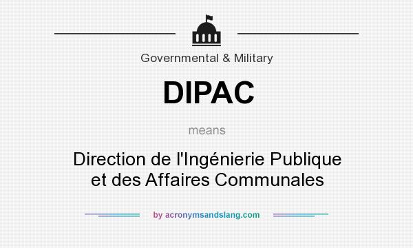 What does DIPAC mean? It stands for Direction de l`Ingénierie Publique et des Affaires Communales