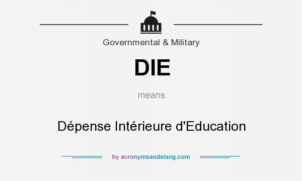 What does DIE mean? It stands for Dépense Intérieure d`Education
