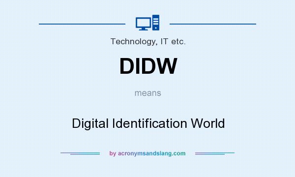 What does DIDW mean? It stands for Digital Identification World