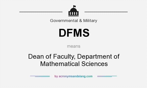 What does DFMS mean? It stands for Dean of Faculty, Department of Mathematical Sciences