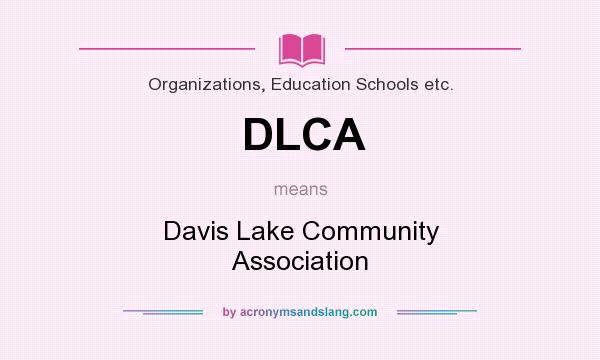 What does DLCA mean? It stands for Davis Lake Community Association