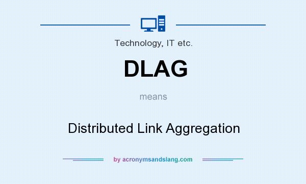 What does DLAG mean? It stands for Distributed Link Aggregation