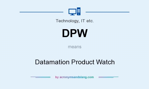 What does DPW mean? It stands for Datamation Product Watch