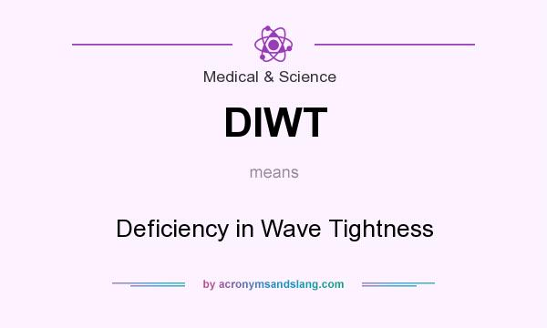 What does DIWT mean? It stands for Deficiency in Wave Tightness