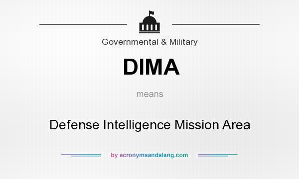 What does DIMA mean? It stands for Defense Intelligence Mission Area