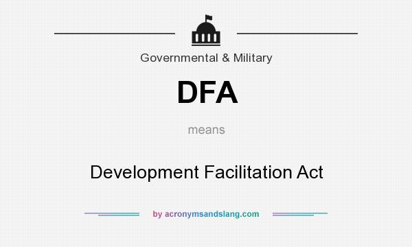 What does DFA mean? It stands for Development Facilitation Act