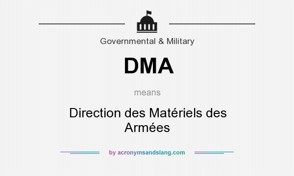 What does DMA mean? It stands for Direction des Matériels des Armées