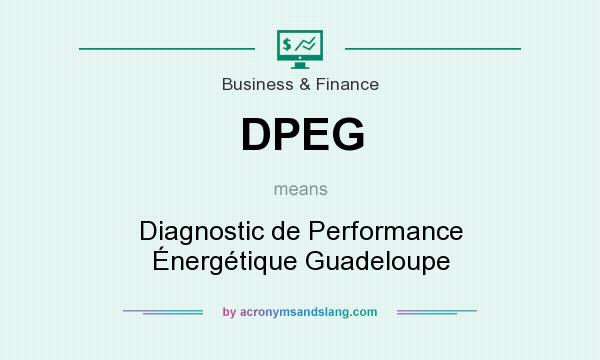 What does DPEG mean? It stands for Diagnostic de Performance Énergétique Guadeloupe