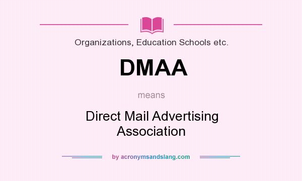 What does DMAA mean? It stands for Direct Mail Advertising Association