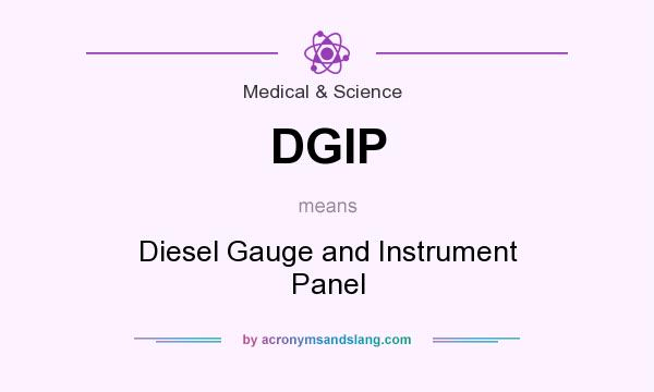 What does DGIP mean? It stands for Diesel Gauge and Instrument Panel