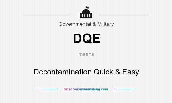 What does DQE mean? It stands for Decontamination Quick & Easy