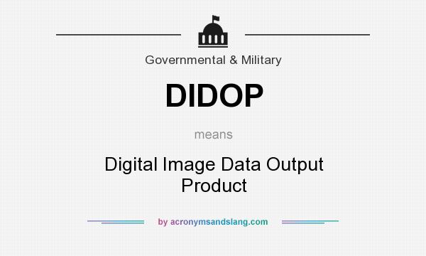 What does DIDOP mean? It stands for Digital Image Data Output Product