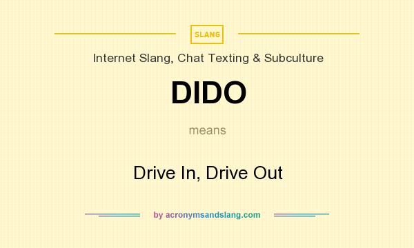What does DIDO mean? It stands for Drive In, Drive Out