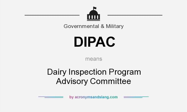 What does DIPAC mean? It stands for Dairy Inspection Program Advisory Committee