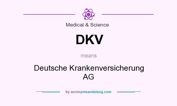 What does DKV mean? It stands for Deutsche Krankenversicherung AG