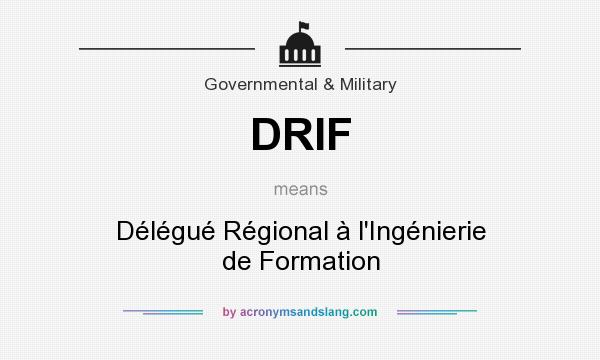 What does DRIF mean? It stands for Délégué Régional à l`Ingénierie de Formation