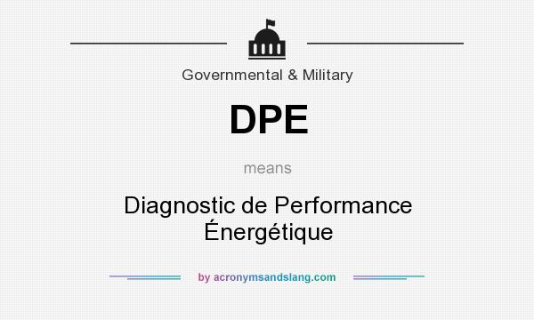 What does DPE mean? It stands for Diagnostic de Performance Énergétique