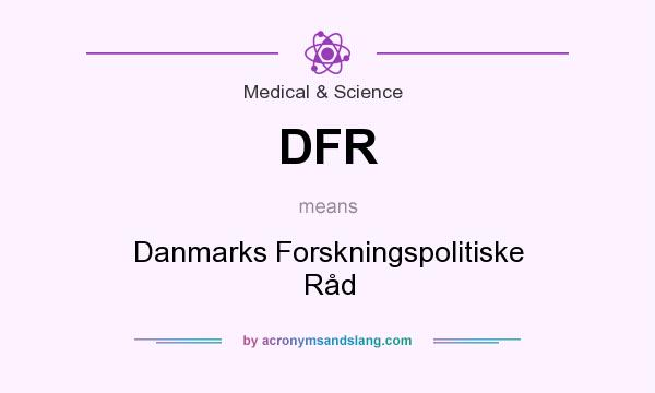 What does DFR mean? It stands for Danmarks Forskningspolitiske Råd
