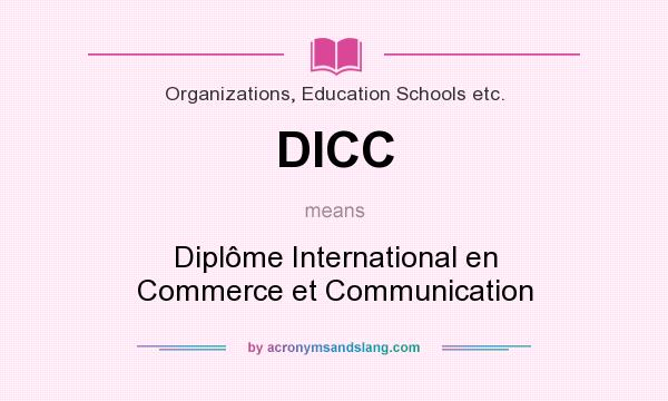 What does DICC mean? It stands for Diplôme International en Commerce et Communication