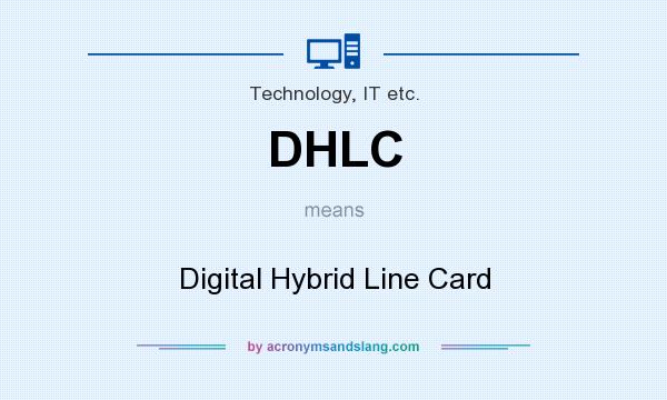 What does DHLC mean? It stands for Digital Hybrid Line Card
