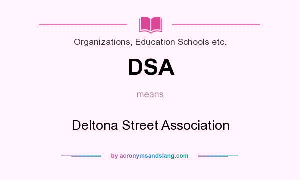What does DSA mean? It stands for Deltona Street Association