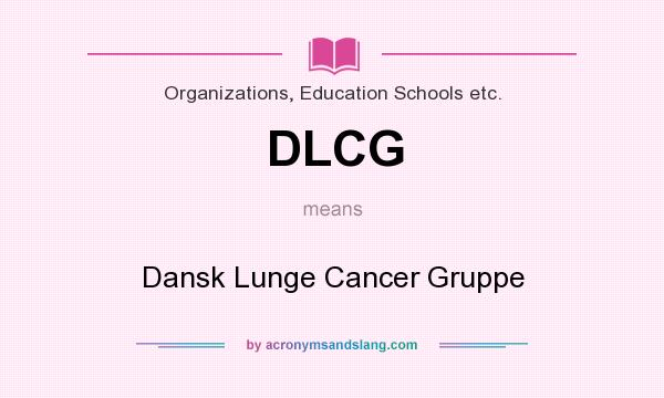 What does DLCG mean? It stands for Dansk Lunge Cancer Gruppe