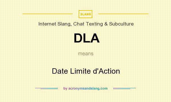What does DLA mean? It stands for Date Limite d`Action