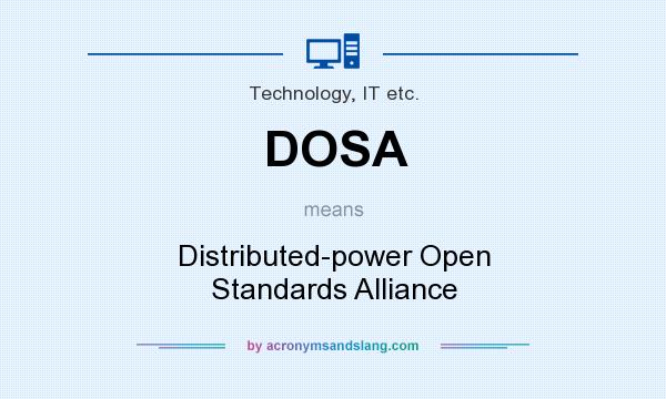 What does DOSA mean? It stands for Distributed-power Open Standards Alliance
