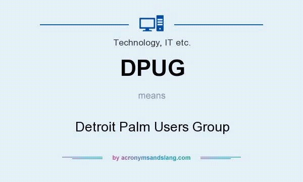 What does DPUG mean? It stands for Detroit Palm Users Group