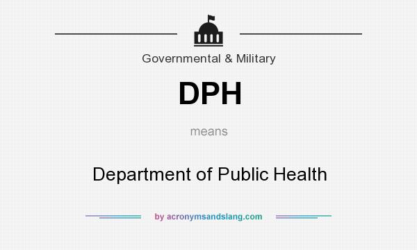 What does DPH mean? It stands for Department of Public Health