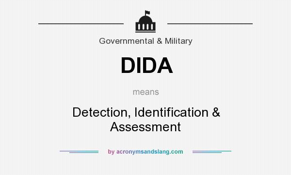 What does DIDA mean? It stands for Detection, Identification & Assessment