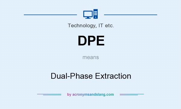 What does DPE mean? It stands for Dual-Phase Extraction