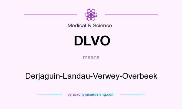 What does DLVO mean? It stands for Derjaguin-Landau-Verwey-Overbeek