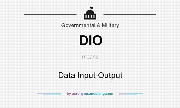What does DIO mean? It stands for Data Input-Output