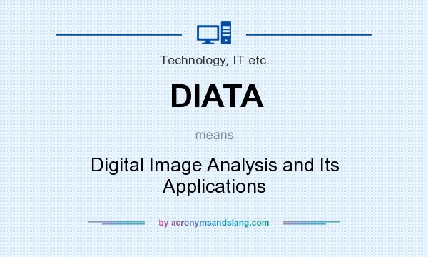 What does DIATA mean? It stands for Digital Image Analysis and Its Applications