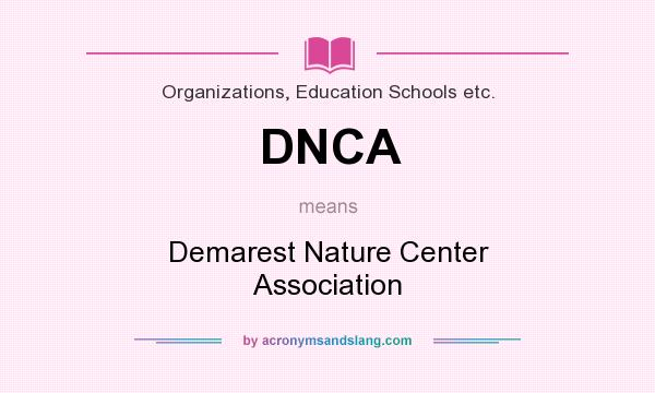 What does DNCA mean? It stands for Demarest Nature Center Association