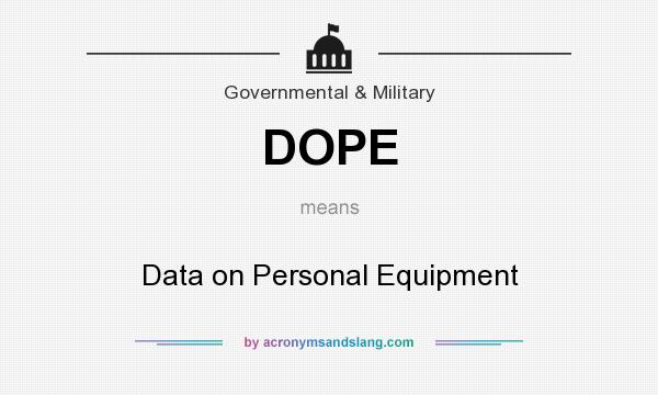 What does DOPE mean? It stands for Data on Personal Equipment