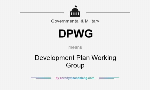 What does DPWG mean? It stands for Development Plan Working Group