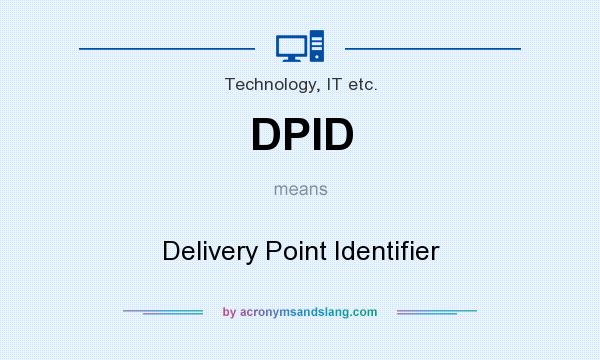 What does DPID mean? It stands for Delivery Point Identifier