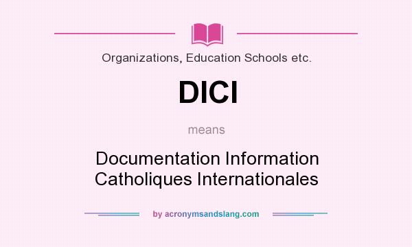 What does DICI mean? It stands for Documentation Information Catholiques Internationales